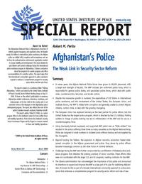 Perito_SR227_cover.jpg Afghanistan's Police: The Weak Link in Security Sector Reform SR 227