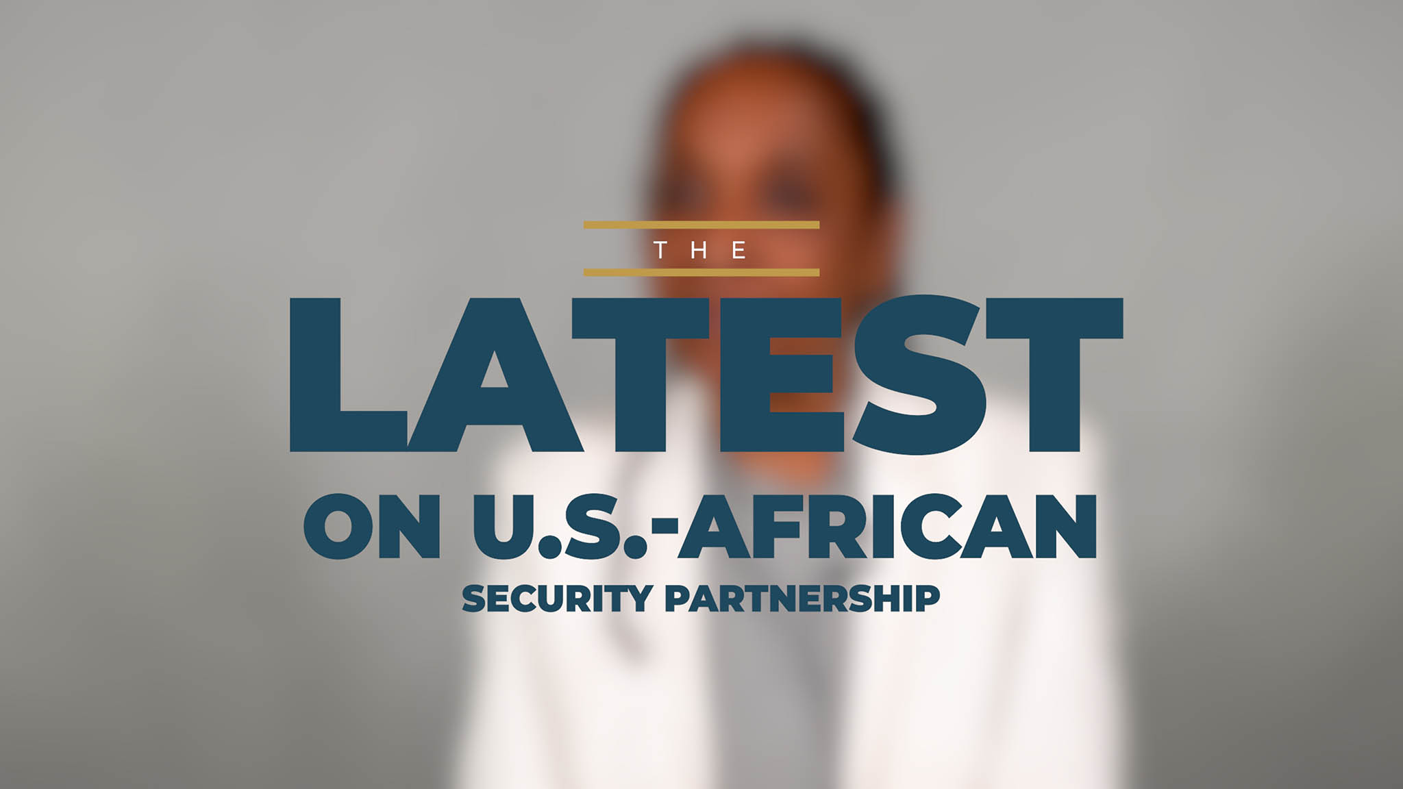 The Latest: Three Things to Know About the U.S.-Africa Security Partnership thumbnail