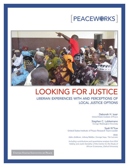 PeaceWorks: Looking for Justice: Liberian Experiences with and Perceptions of Local Justice Options