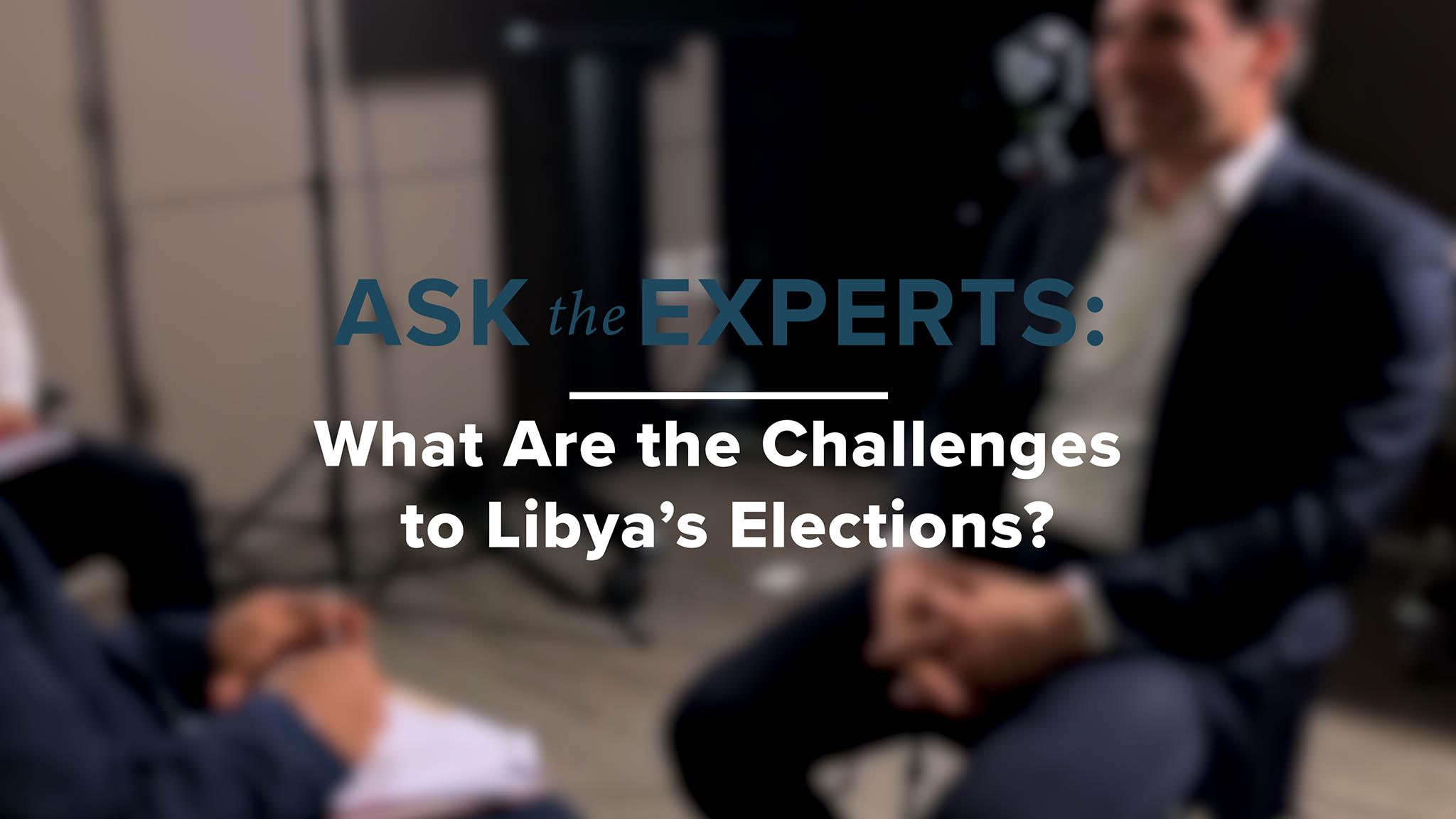 Ask the Experts: Libyans’ Lack of Trust in Each Other Impedes Election Efforts thumbnail