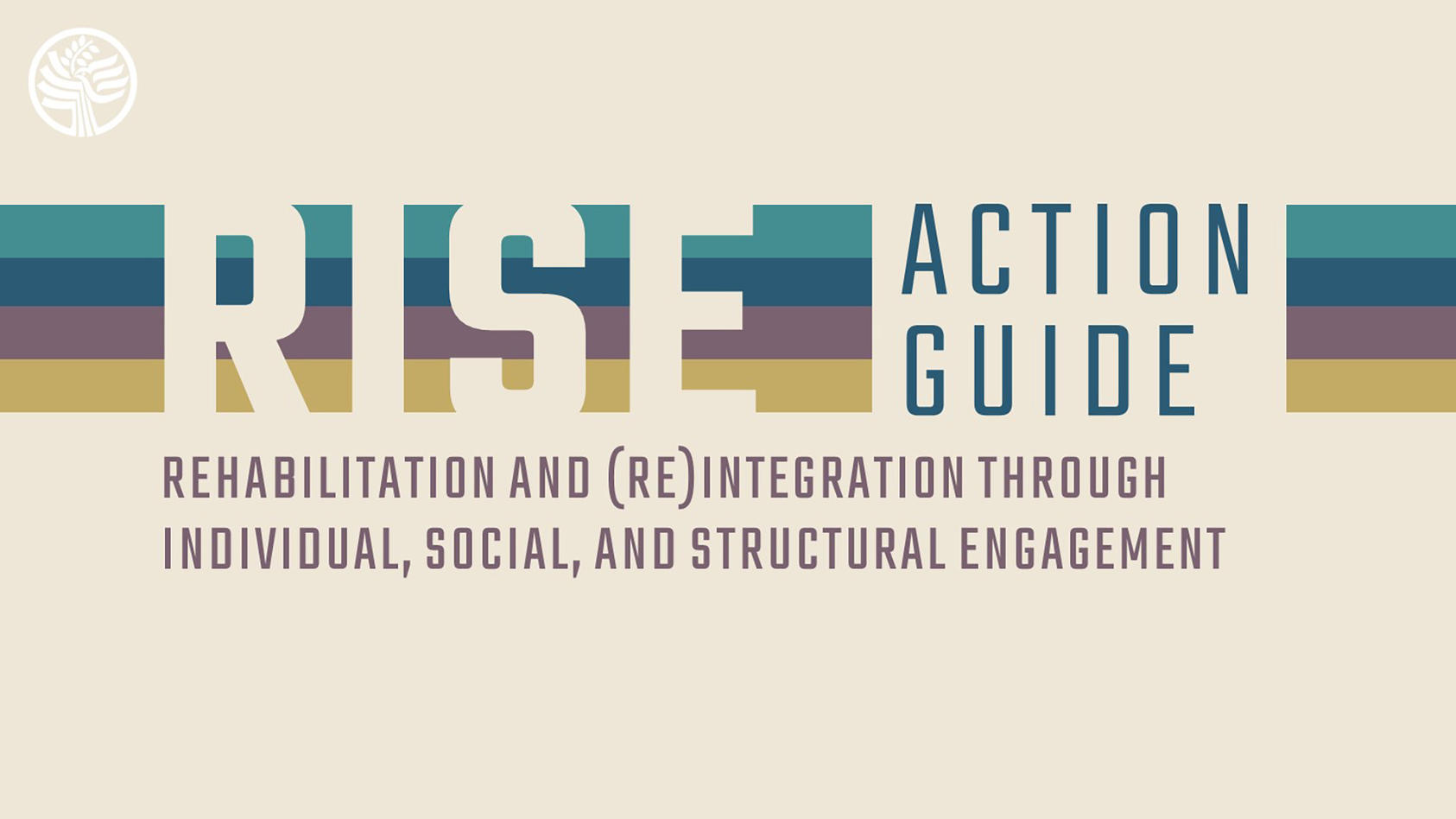 RISE Action Guide: Rehabilitation and Reintegration through Individual, Social, and Structural Engagement
