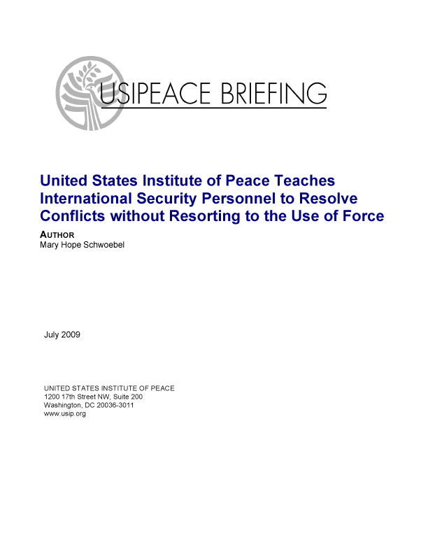 U.S. Institute of Peace Teaches International Security Personnel to Resolve Conflicts without Resorting to the Use of Force