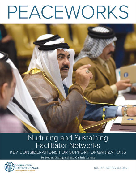 Cover of PeaceWorks 177 Nurturing and Sustaining Facilitator Networks: Key Considerations for Support Organizations.