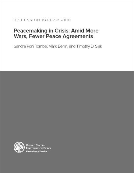 Peacemaking in Crisis: Amid More Wars, Fewer Peace Agreements discussion paper cover