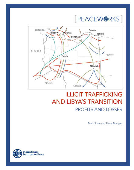 PeaceWorks: Illicit Trafficking and Libya’s Transition: Profits and Losses
