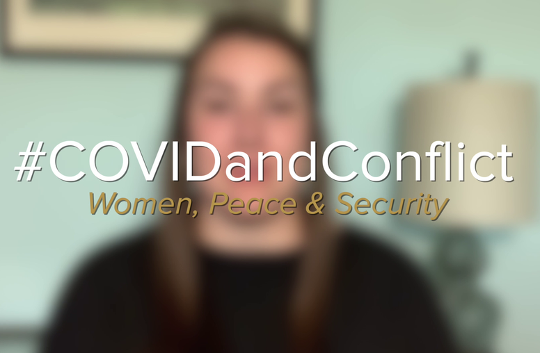 COVID-19 and Conflict: Women, Peace and Security