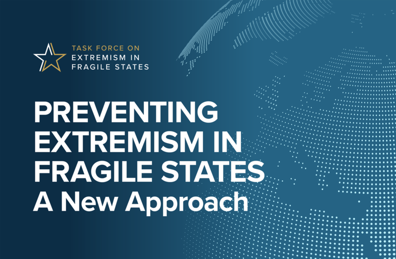 Final Report of the Task Force on Extremism in Fragile States