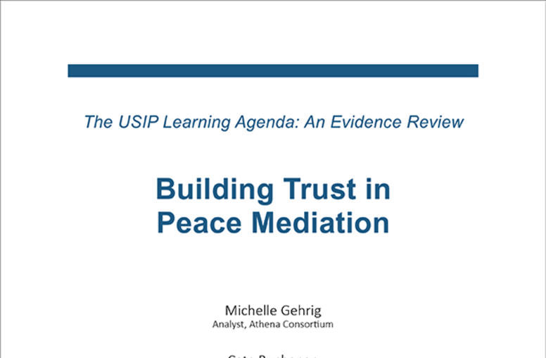 Building Trust in Peace Mediation USIP Evidence Review Paper Gehrig Cover