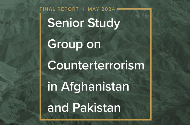 Senior Study Group on Counterterrorism in Afghanistan and Pakistan: Final Report featured cover