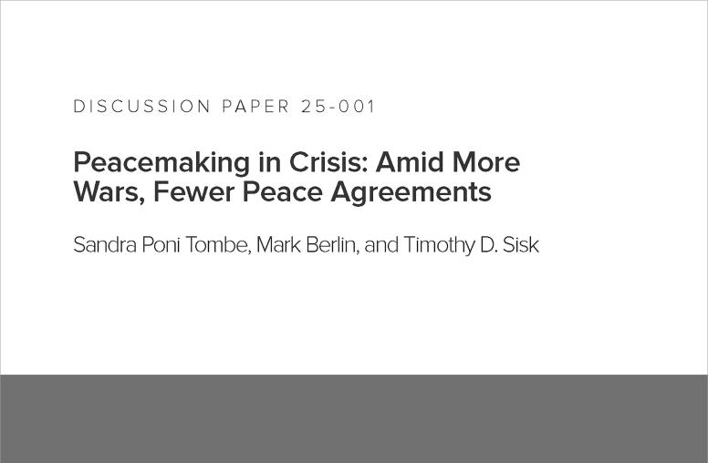 Peacemaking in Crisis: Amid More Wars, Fewer Peace Agreements