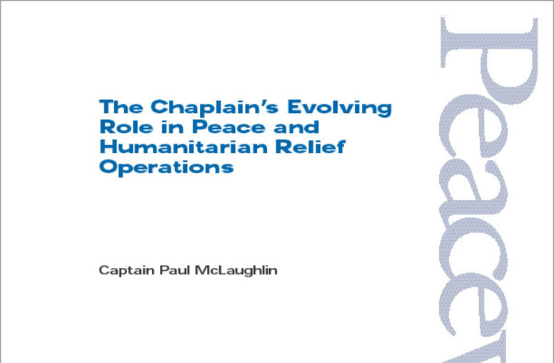 The Chaplain's Evolving Role in Peace and Humanitarian Relief Operations