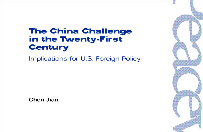 The China Challenge in the Twenty-First Century: Implications for U.S. Foreign Policy