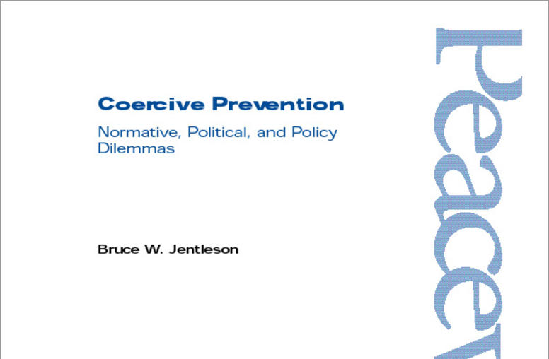 Coercive Prevention: Normative, Political, and Policy Dilemmas