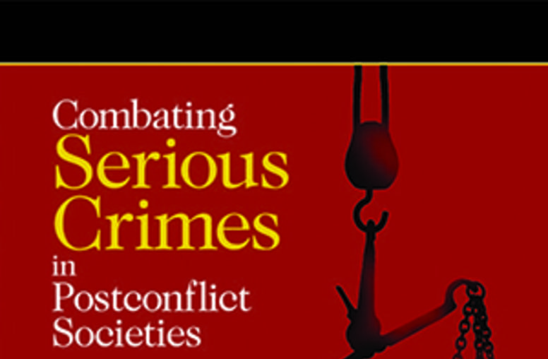 Combating Serious Crimes in Postconflict Societies 