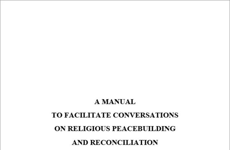 A Manual to Facilitate Conversations on Religious Peacebuilding and Reconciliation