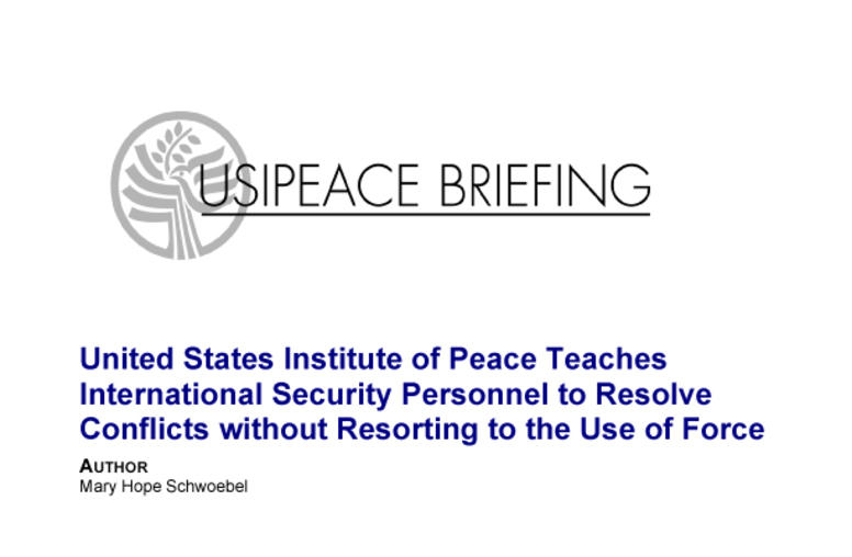 U.S. Institute of Peace Teaches International Security Personnel to Resolve Conflicts without Resorting to the Use of Force