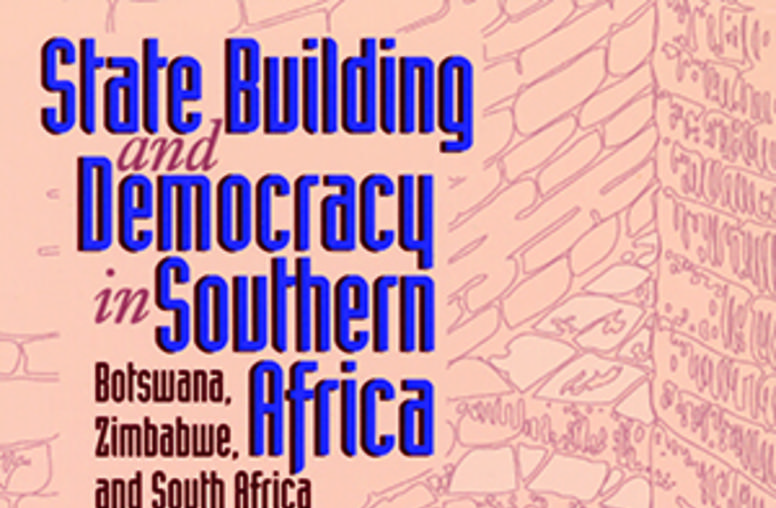 State Building and Democracy in Southern Africa