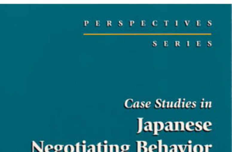 Case Studies in Japanese Negotiating Behavior 