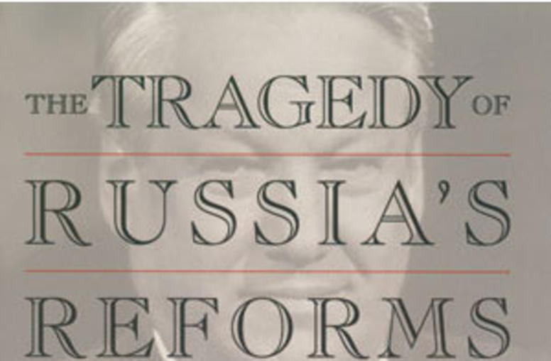 The Tragedy of Russia's Reforms