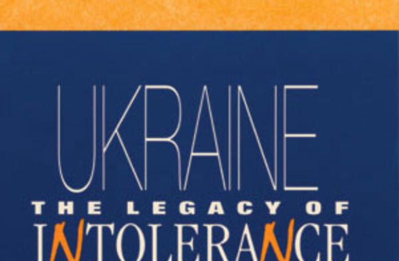 Ukraine: The Legacy of Intolerance
