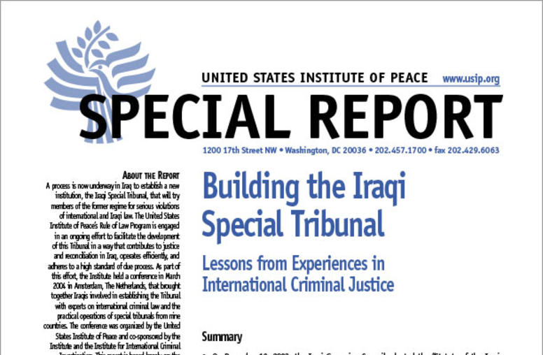 Building the Iraqi Special Tribunal: Lessons from Experiences in International Criminal Justice